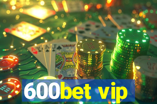 600bet vip